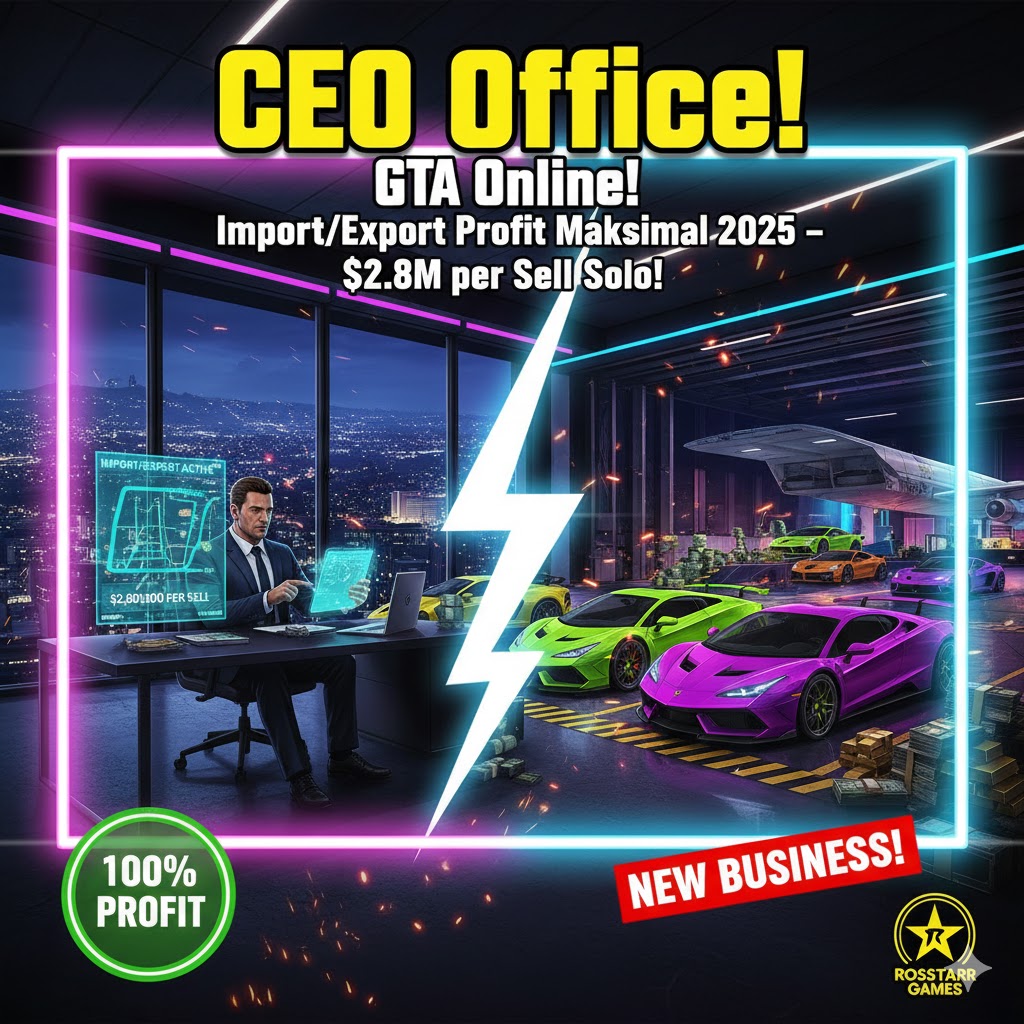 CEO Office GTA Online: Import/Export Profit Maksimal 2025 – $2.8M per Sell Solo!